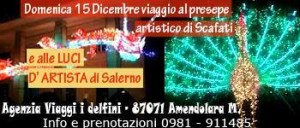 Il 15 dicembre al presepe di Scafati e alle luci di Salerno con DELFINI VIAGGI di Amendolara